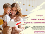 Clip Eva - Cảm thấy con ngày càng xa cách: Tham khảo ngay 3 bí quyết này giúp thắt chặt tình cảm với bé