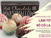 Clip Eva - 4 món tuyệt diệu từ sô cô la nóng, mang đến hương vị ngọt ngào, chống lại mùa đông rét mướt
