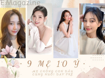 9 MẸ 10 Ý Trải nghiệm nuôi con cùng mẹ chồng: Thu Thuỷ mắng con riêng thì bà ôm cháu, Karen Nguyễn bất ngờ mẹ chồng không trách mắng khi cháu ốm