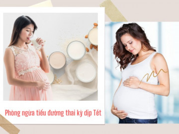 Phòng ngừa tiểu đường thai kỳ trong dịp Tết: 6 ghi nhớ mẹ bầu cần thuộc lòng