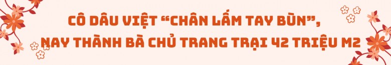 Đánh cược lấy chồng nông dân Hàn hơn 18 tuổi để đổi đời, 8X nay thành bà chủ trang trại 42 triệu m2 - 6