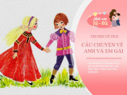 Nuôi con IQ EQ - Truyện cổ tích: Anh và em gái