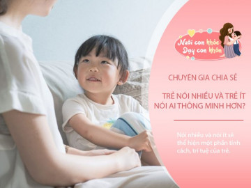 Trẻ nói ít và trẻ nói nhiều ai thông minh hơn? Chuyên gia có câu trả lời khiến nhiều bố mẹ suy ngẫm