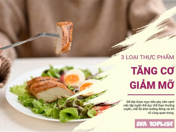 Bí mật đánh bay mỡ thừa, tăng cường cơ bắp với 3 loại thực phẩm thần thánh