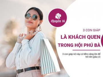 3 con giáp là khách quen trong hội phú bà