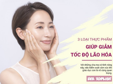 Chống lão hóa từ bên trong: 3 thực phẩm bạn không nên bỏ qua