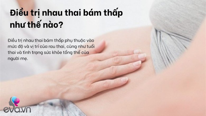 Nhau thai bám thấp: Tình trạng mẹ bầu nào cũng sợ và các nguy hiểm cần biết - 6
