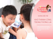 Nuôi con IQ EQ - Sau này lớn lên ra đời, có 6 kiểu trẻ em dễ bị bỏ xa trong tập thể, có thể thấy ngay từ khi còn nhỏ