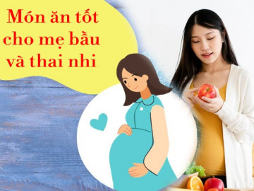 Danh sách 10 món ăn cho mẹ bầu lựa chọn: Vừa giúp giữ ấm cơ thể lại có lợi cho thai nhi