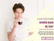 Clip Eva - 4 loại thực phẩm có thể khiến bạn bị "say"