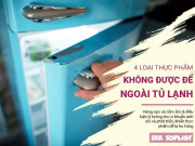 Clip Eva - 4 loại thực phẩm không được để ngoài tủ lạnh trong thời tiết nóng, nồm ẩm hiện tại