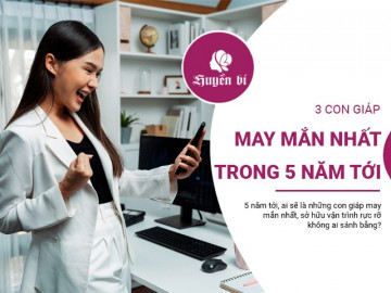 3 con giáp sở hữu vận may khủng trong 5 năm tới