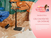 Nuôi con IQ EQ - Truyện cổ tích: Tiếc gà chôn mẹ