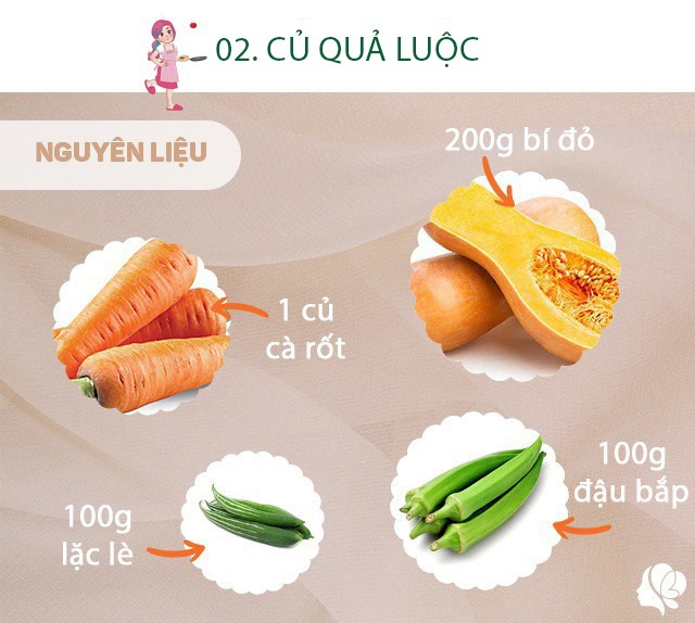 Chuẩn bị: 200g bí đỏ,  1 củ cà rốt, 100g đậu bắp, 100g lặc lè.