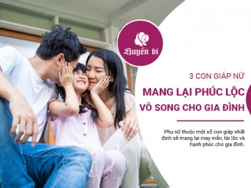 Cổ nhân đã mách: Lấy vợ thuộc 3 con giáp này chồng con được nhờ, hạnh phúc viên mãn