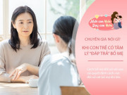 Nuôi con IQ EQ - Vô tư "mày - tao" mắng nhiếc con, bố mẹ bàng hoàng lớn lên con cãi lại những lời y hệt