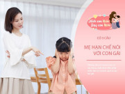 Nuôi con IQ EQ - Nhà có con gái mẹ đừng vội nói 3 câu này, thậm chí là nói đùa