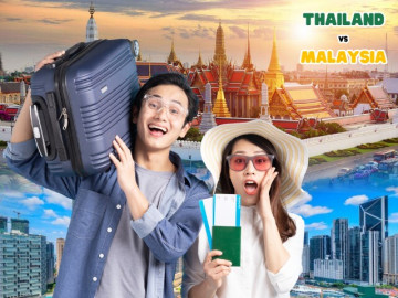 Cầm trong tay 5 triệu đồng muốn đi du lịch nước ngoài, tôi nên lựa chọn Thái Lan hay Malaysia?