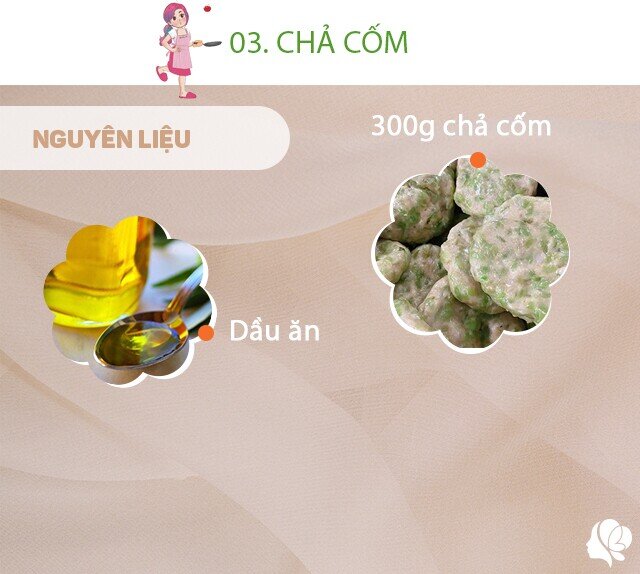 Chuẩn bị: 300g chả cốm, dầu ăn.