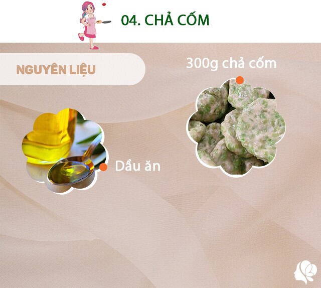 Chuẩn bị: 300g chả cốm, dầu ăn.