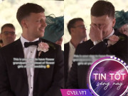 Tin tức - Chú rể bật khóc khi thấy cặp đôi bước vào lễ đường, biết danh tính ai cũng xúc động