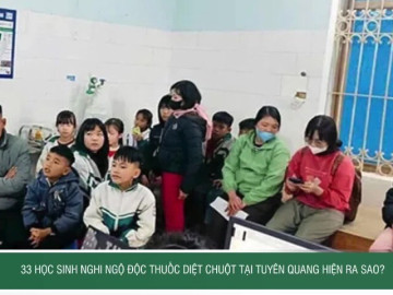 Hàng chục học sinh nghi ngộ độc thuốc diệt chuột tại Tuyên Quang hiện ra sao?