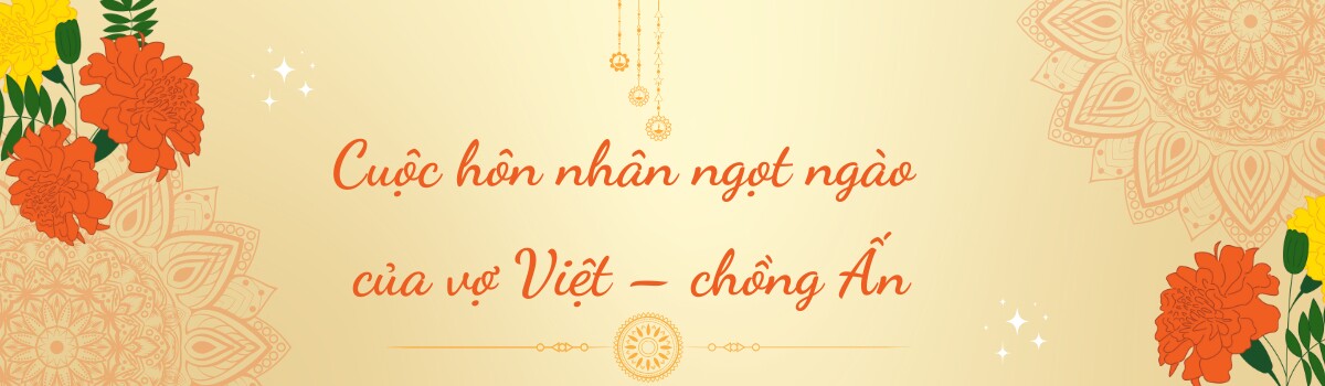 Lấy chồng Ấn Độ, nàng dâu Việt ngày cưới không được cười, vượt sóng gió về khác biệt phong tục - 6