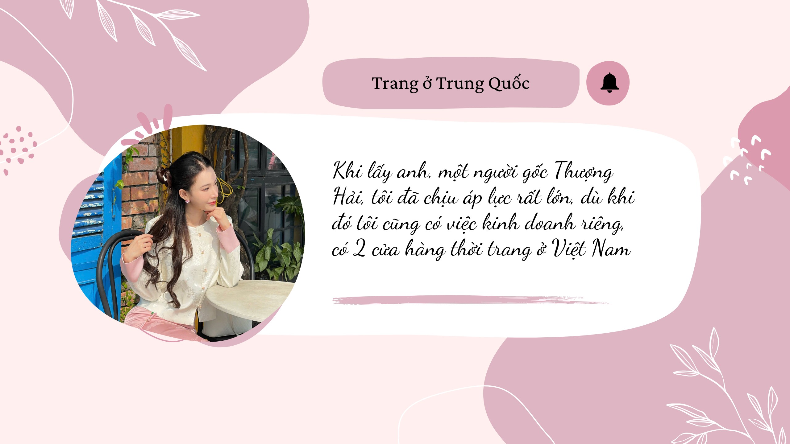 Lấy amp;#34;phú nhị đạiamp;#34; Thượng Hải, cô gái Việt không được bố mẹ chồng công nhận, từ hai bàn tay trắng gây dựng sự nghiệp đáng nể - 4