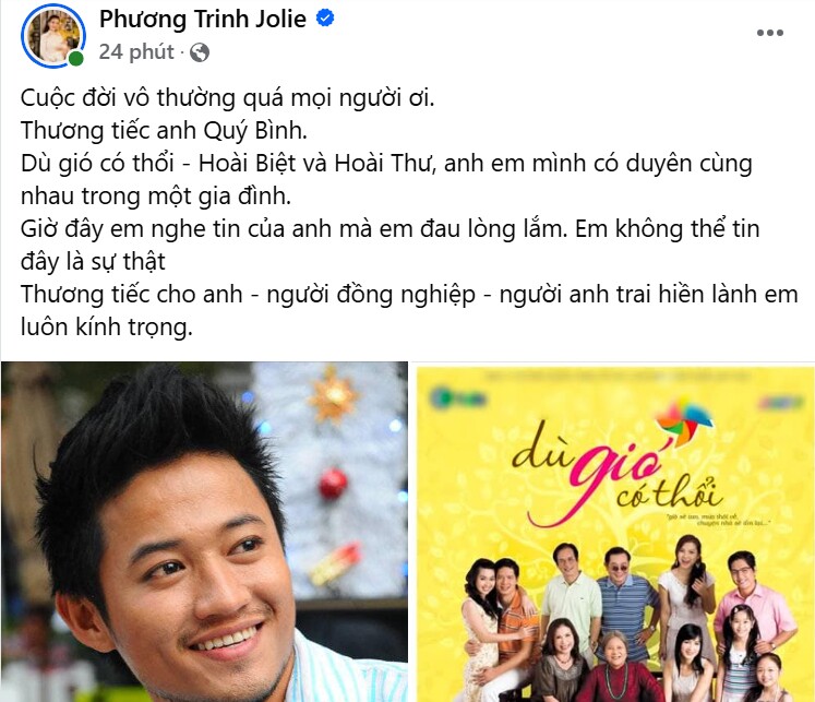 Phương Trinh Jolie bày tỏ niềm thương tiếc: Cuộc đời vô thường quá mọi người ơi. Thương tiếc anh Quý Bình. Dù gió có thổi - Hoài Biệt và Hoài Thư, anh em mình có duyên cùng nhau trong một gia đình. Giờ đây em nghe tin của anh mà em đau lòng lắm. Em không thể tin đây là sự thật. Thương tiếc cho anh - người đồng nghiệp - người anh trai hiền lành em luôn kính trọng.