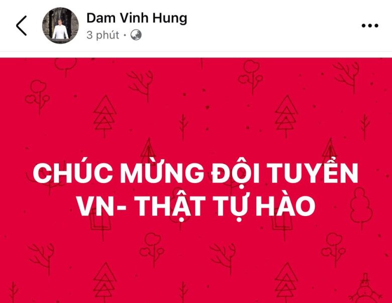 Ca sĩ Đàm Vĩnh Hưng bày tỏ niềm tự hào: Chúc mừng đội tuyển Việt Nam. Thật tự hào.