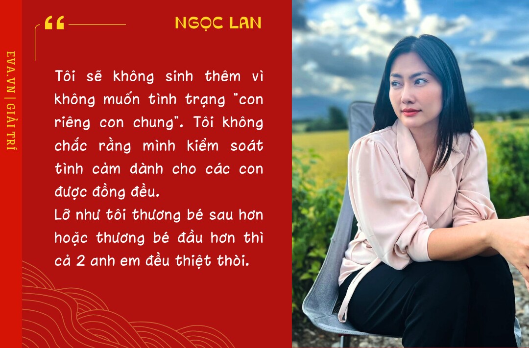 Diễn viên Ngọc Lan: amp;#34;Lỡ tôi thương bé sau hoặc bé đầu nhiều hơn, cả 2 đều thiệt thòiamp;#34; - 10