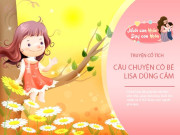 Nuôi con IQ EQ - Truyện cổ tích: Cô bé Lisa dũng cảm