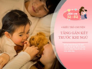 Nuôi con IQ EQ - Mỗi ngày mẹ trò chuyện với con 30 phút trước khi ngủ, tưởng vô nghĩa nhưng lợi ích cả đời