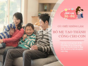 Nuôi con IQ EQ - Bố mẹ thông thái biết "buông bỏ" 3 điều, càng ít chú ý, con trưởng thành dễ tạo nên sự nghiệp lớn