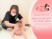 Nuôi con IQ EQ - Chạm vào 3 "điểm huyệt" trên cơ thể bé để kích thích trí thông minh, tăng cường miễn dịch