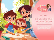 Nuôi con IQ EQ - Bố mẹ yêu thương con đúng cách là phải rộng lượng 3 điều này, trẻ nào lớn lên cũng thành tài