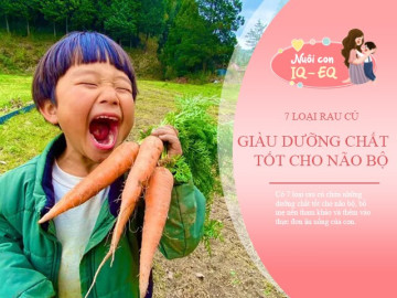 7 loại rau củ não bộ yêu thích nhất, cho trẻ ăn thêm giúp tăng IQ, học ít nhưng nhớ nhiều