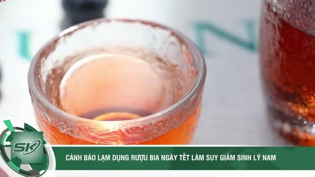 Cảnh báo lạm dụng rượu bia ngày Tết làm suy giảm sinh lý nam