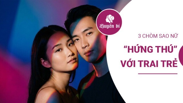 Không ngại khoảng cách tuổi tác: 3 chòm sao nữ dễ rung động trước trai trẻ