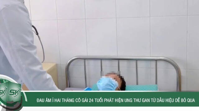 Đau âm ỉ hai tháng cô gái 24 tuổi phát hiện ung thư gan từ dấu hiệu dễ bỏ qua