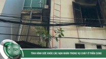 Tình hình sức khoẻ các nạn nhân trong vụ cháy ở Trần Cung