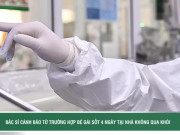 Clip Eva - Bé gái sốt 4 ngày tại nhà không qua khỏi, bác sĩ cảnh báo dấu hiệu nhiều phụ huynh dễ bỏ qua