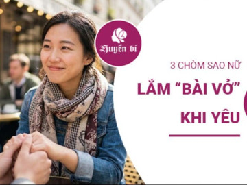 3 chòm sao nữ lắm "bài vở, chiêu trò" khi yêu: khó hiểu nhưng càng yêu càng say