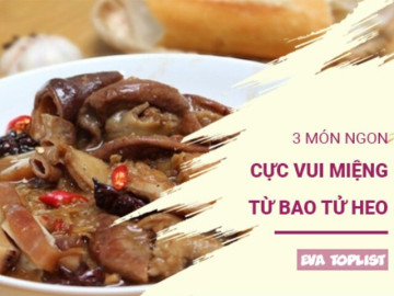 3 món bao tử heo ngon sần sật, ăn là vui miệng không dứt