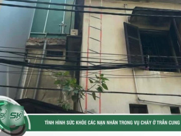 Tình hình sức khoẻ các nạn nhân trong vụ cháy ở Trần Cung