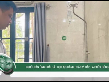 Người đàn ông phải cắt cụt 1/3 cẳng chân vì đắp lá chữa bỏng
