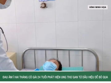 Đau âm ỉ hai tháng cô gái 24 tuổi phát hiện ung thư gan từ dấu hiệu dễ bỏ qua