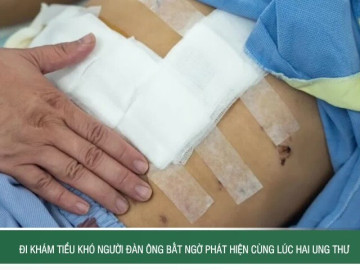 Đi khám tiểu khó người đàn ông bất ngờ phát hiện cùng lúc hai ung thư