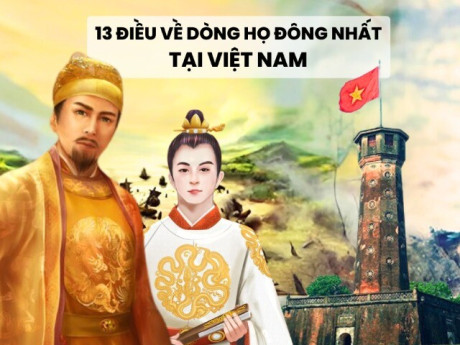 Tin tức - Dòng họ nào đông nhất nước ta, có đến 9 chúa và 13 vị vua, có công mở rộng bờ cõi phía Nam vang danh sử Việt?