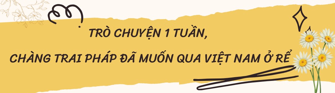 Phải lòng cô gái Lâm Đồng, trò chuyện 1 tuần chàng trai Pháp đã muốn qua Việt Nam ở rể - 1